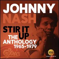 Stir It Up: The Anthology 1965-1979 - Johnny Nash