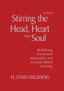 Stirring the Head, Heart, and Soul: Redefining Curriculum, Instruction, and Concept-Based Learning