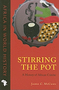 Stirring the Pot: A History of African Cuisine