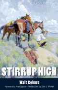 Stirrup High - Coburn, Walt, and Walker, Dale L (Introduction by), and Gipson, Fred (Foreword by)