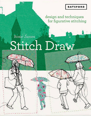 Stitch Draw: Design and Technique for Figurative Stitching - James, Rosie