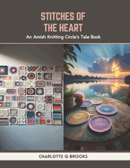 Stitches of the Heart: An Amish Knitting Circle's Tale Book