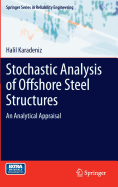 Stochastic Analysis of Offshore Steel Structures: An Analytical Appraisal - Karadeniz, Halil