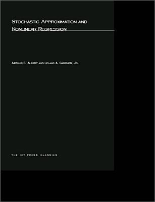 Stochastic Approximation and NonLinear Regression - Albert, Arthur E, and Gardner, Leland A