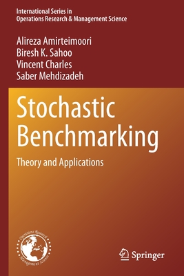 Stochastic Benchmarking: Theory and Applications - Amirteimoori, Alireza, and Sahoo, Biresh K., and Charles, Vincent