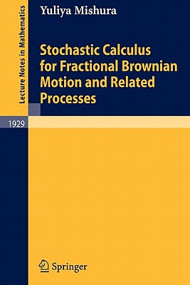 Stochastic Calculus for Fractional Brownian Motion and Related Processes - Mishura, Yuliya