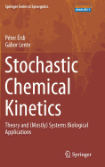 Stochastic Chemical Kinetics: Theory and (Mostly) Systems Biological Applications