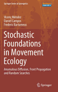 Stochastic Foundations in Movement Ecology: Anomalous Diffusion, Front Propagation and Random Searches