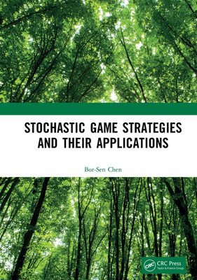 Stochastic Game Strategies and Their Applications - Chen, Bor-Sen