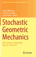 Stochastic Geometric Mechanics: Cib, Lausanne, Switzerland, January-June 2015