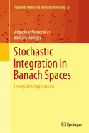 Stochastic Integration in Banach Spaces: Theory and Applications