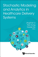 Stochastic Model & Analytics in Healthcare Delivery Systems