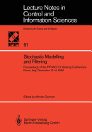 Stochastic Modelling and Filtering: Proceedings of the Ifip-Wg 7/1 Working Conference, Rome, Italy, December 10-14, 1984