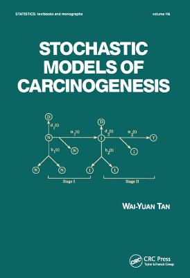 Stochastic Models for Carcinogenesis - Tan, Wai-Yuan