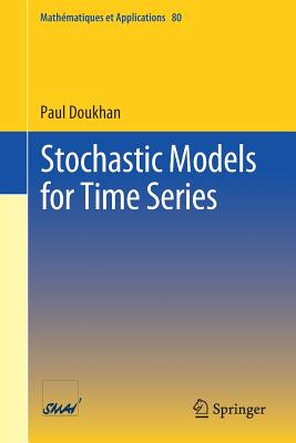 Stochastic Models for Time Series - Doukhan, Paul