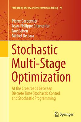 Stochastic Multi-Stage Optimization: At the Crossroads Between Discrete Time Stochastic Control and Stochastic Programming - Carpentier, Pierre, and Chancelier, Jean-Philippe, and Cohen, Guy