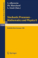 Stochastic Processes - Mathematics and Physics II: Proceedings of the 2nd Bibos Symposium Held in Bielefeld, West Germany, April 15-19, 1985