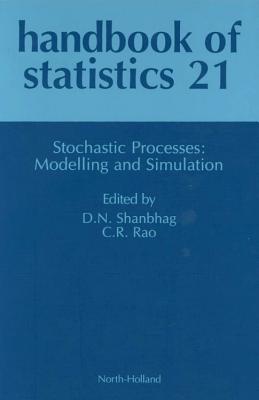 Stochastic Processes: Modeling and Simulation: Volume 21 - Shanbhag, D N