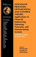 Stochastic Processes, Optimization, and Control Theory: Applications in Financial Engineering, Queueing Networks, and Manufacturing Systems: A Volume in Honor of Suresh Sethi
