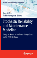 Stochastic Reliability and Maintenance Modeling: Essays in Honor of Professor Shunji Osaki on His 70th Birthday