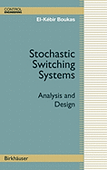 Stochastic Switching Systems: Analysis and Design