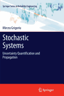 Stochastic Systems: Uncertainty Quantification and Propagation