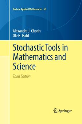 Stochastic Tools in Mathematics and Science - Chorin, Alexandre J, and Hald, Ole H