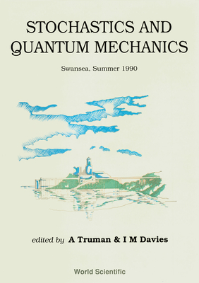 Stochastics And Quantum Mechanics - Davies, Ian M (Editor), and Truman, Aubrey (Editor)