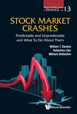 Stock Market Crashes: Predictable and Unpredictable and What to Do about Them - Ziemba, William T, and Zhitlukhin, Mikhail, and Lleo, Sebastien