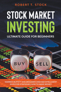 Stock Market Investing Ultimate Guide For Beginners: Warren Buffett and Benjamin Graham Intelligent Investor Strategies How to Make Money