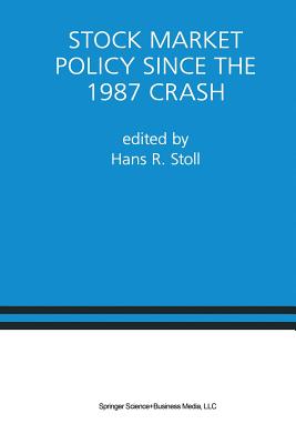 Stock Market Policy Since the 1987 Crash: A Special Issue of the Journal of Financial Services Research - Stoll, Hans R (Editor)