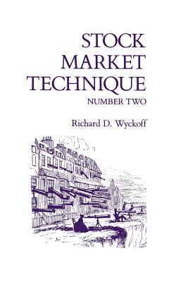 Stock Market Technique Number Two - Wyckoff, Richard D