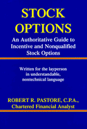 Stock Options: An Authoritative Guide to Incentive and Nonqualified Stock Options - Pastore, Robert R.
