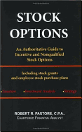 Stock Options: An Authoritative Guide to Incentive and Nonqualified Stock Options - 