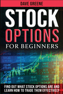 Stock options for beginners: Find out what stock options are and learn how to trade them effectively