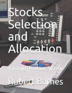 Stocks Selection and Allocation: A Rating/Ranking System