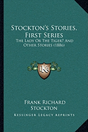 Stockton's Stories, First Series: The Lady Or The Tiger? And Other Stories (1886)