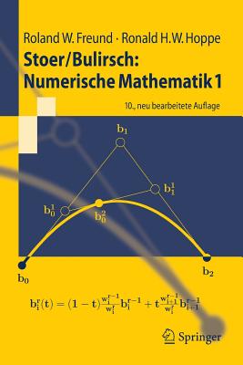 Stoer/Bulirsch: Numerische Mathematik 1 - Freund, Roland W, and Hoppe, Ronald W