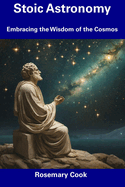 Stoic Astronomy: Embracing the Wisdom of the Cosmos