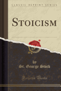 Stoicism (Classic Reprint)