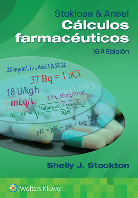 Stoklosa Y Ansel. Clculos Farmac?uticos - Stockton, Shelly J, PhD, Rph