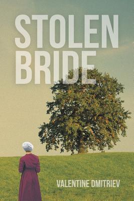 Stolen Bride - Dmitriev, Valentine, Dr., PhD