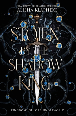 Stolen by the Shadow King - Klapheke, Alisha