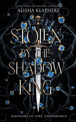 Stolen by the Shadow King - Klapheke, Alisha