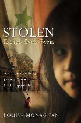 Stolen: Escape from Syria - Monaghan, Louise, and Kinsella, Yvonne