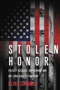 Stolen Honor: Falsely Accused, Imprisoned, and My Long Road to Freedom