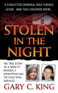 Stolen in the Night - King, Gary C