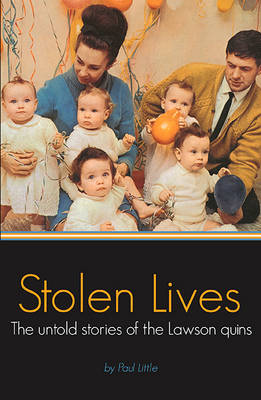 Stolen Lives: The Untold Stories of the Lawson Quins - Little, Paul