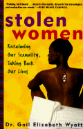 Stolen Women: Reclaiming Our Sexuality, Taking Back Our Lives