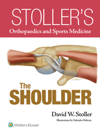 Stoller's Orthopaedics and Sports Medicine: the Shoulder
